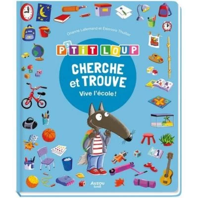 Livre Cherche Et Trouve P'tit Loup Vive L'école ! 1 Livre Cherche Et Trouve P'tit Loup Vive L'école !