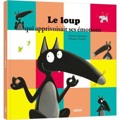 Livre Le Loup Qui Apprivoisait Ses émotions 1 Livre Le Loup Qui Apprivoisait Ses émotions