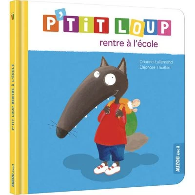 Livre P'tit Loup Rentre à L'école 1 Livre P'tit Loup Rentre à L'école